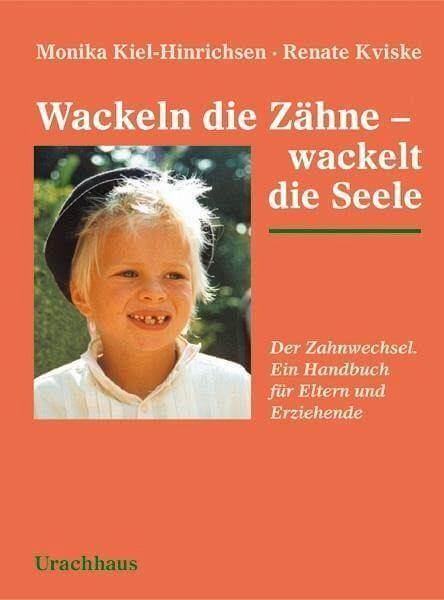 Wackeln die Zähne - wackelt die Seele Urachhaus Verlag