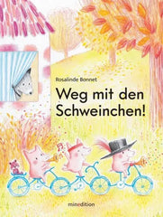 Weg mit den Schweinchen! - 9783039340767 Minedition