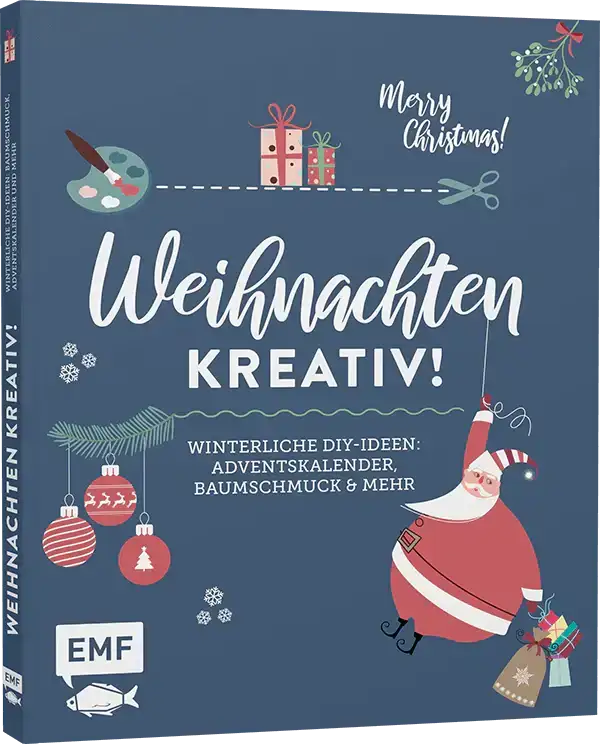 Weihnachten kreativ! - Winterliche DIY-Ideen: Baumschmuck, Adventskalender, Baumschmuck und mehr EMF-Verlag