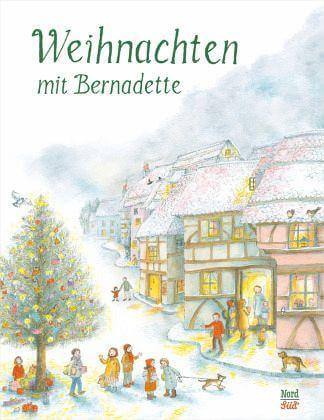 Weihnachten mit Bernadette Nord Süd Verlag