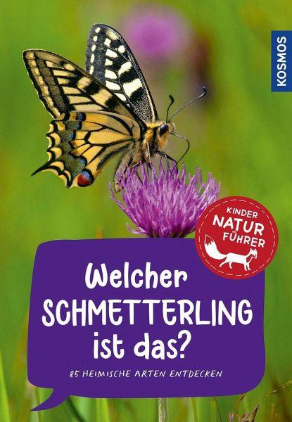 Welcher Schmetterling ist das? - Kindernaturführer - www. kunstundspiel .de 9783440167496