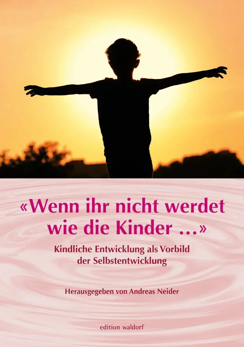 «Wenn Ihr nicht werdet wie die Kinder ...» - 9783944911557 Pädagogische Forschungsstelle Stuttgart