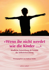 «Wenn Ihr nicht werdet wie die Kinder ...» - 9783944911557 Pädagogische Forschungsstelle Stuttgart