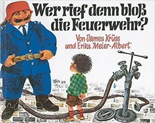 Wer rief denn bloß die Feuerwehr? Boje Verlag