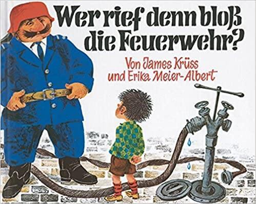 Wer rief denn bloß die Feuerwehr? Boje Verlag