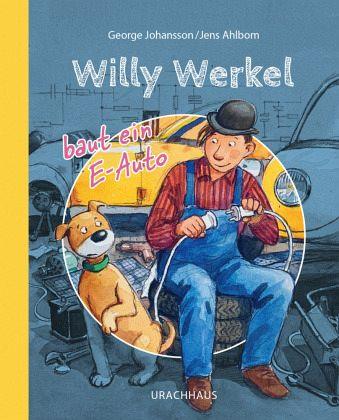 Willy Werkel baut ein E-Auto - www. kunstundspiel .de 9783825153564