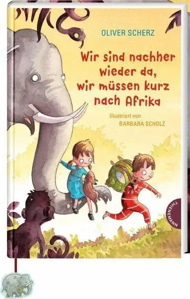 Wir sind nachher wieder da, wir müssen kurz nach Afrika Thienemann Verlag