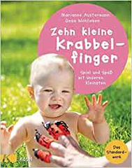 Zehn kleine Krabbelfinger: Spiel und Spaß mit unseren Kleinsten. - www. kunstundspiel .de 9783466310456