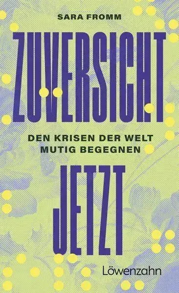 Zuversicht jetzt - Taschenbuchausgabe Löwenzahn Verlag kunstundspiel 