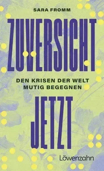 Zuversicht jetzt - Taschenbuchausgabe Löwenzahn Verlag kunstundspiel 